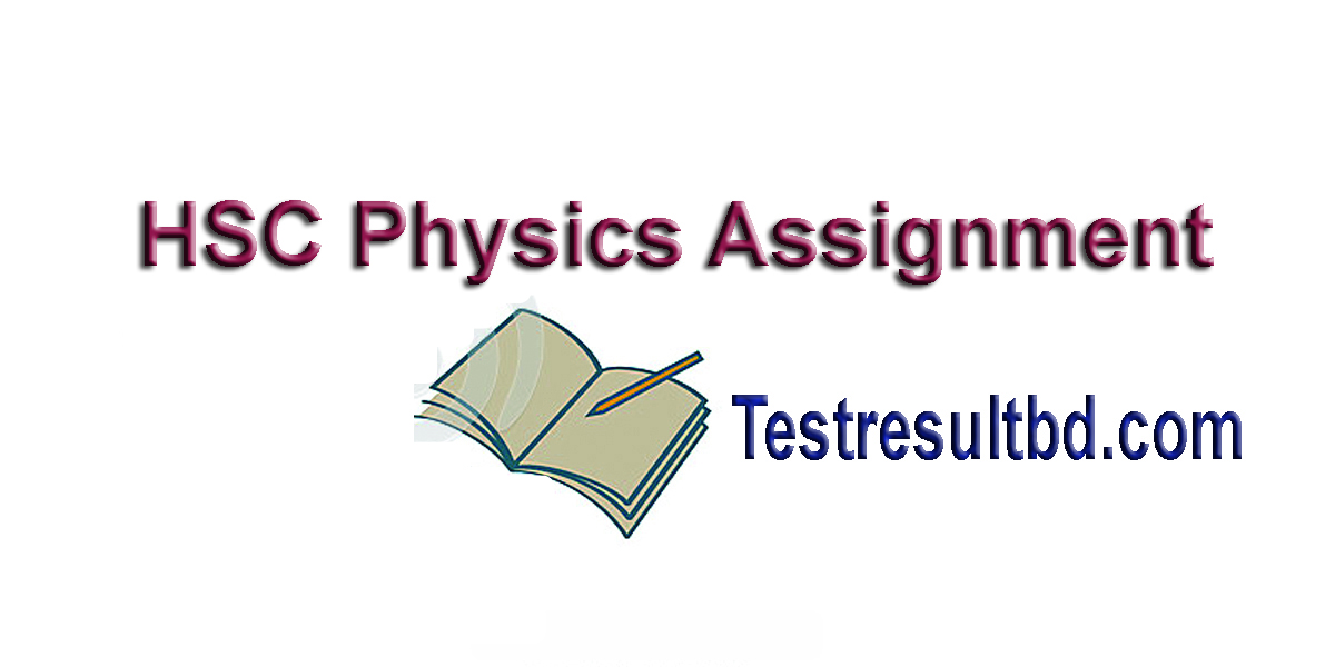 HSC Physics Assignment Answer