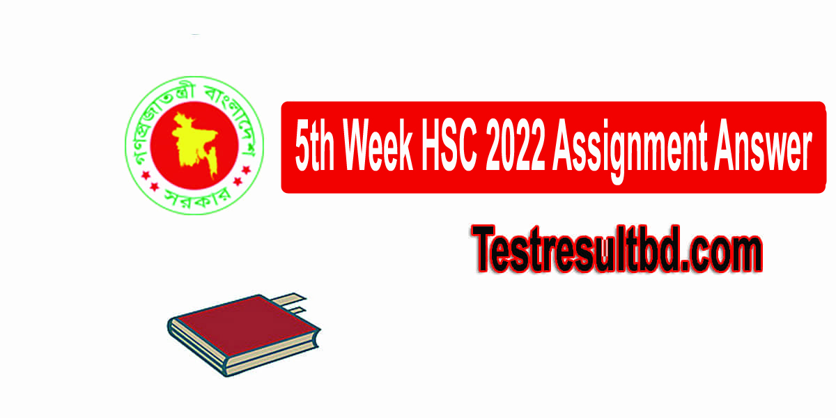 5th Week HSC 2022 Assignment Answer