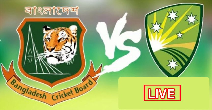 Bangladesh vs Australia T20 Live, Score BAN Vs AUS