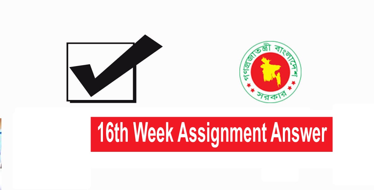 16th Week Assignment Answer
